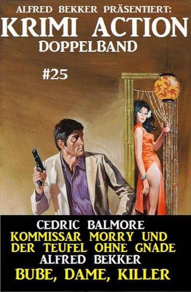 Krimi Action Doppelband #25 - Kommissar Morry und der Teufel ohne Gnade - Bube, Dame, Killer