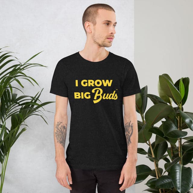 I Grow Big Buds™ T-Shirt