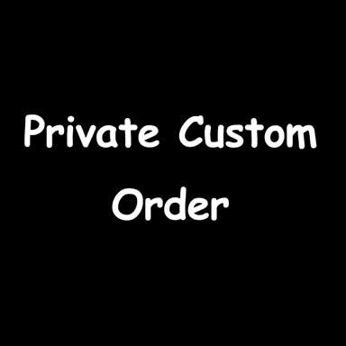 Private Custom Order For Robbie H.