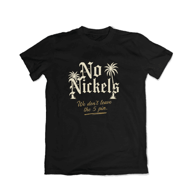 No Nickels T-Shirt