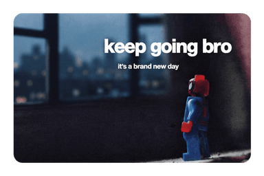 Keep going bro