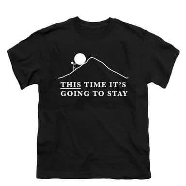 Sisyphus - This Time It's Going to Stay Kids T-Shirt