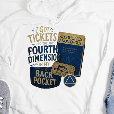 Recovery Hoodie | Inspiring Sobriety |  Tickets to the 4th Dimension