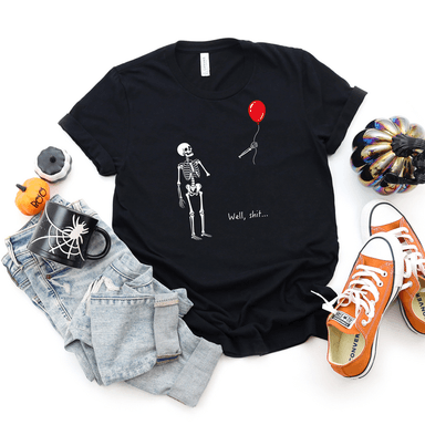 Well Sh*t Skeleton Balloon Tee or Sweatshirt