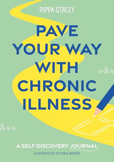 SIGNED Copy – Pave Your Way With Chronic Illness by Pippa Stacey