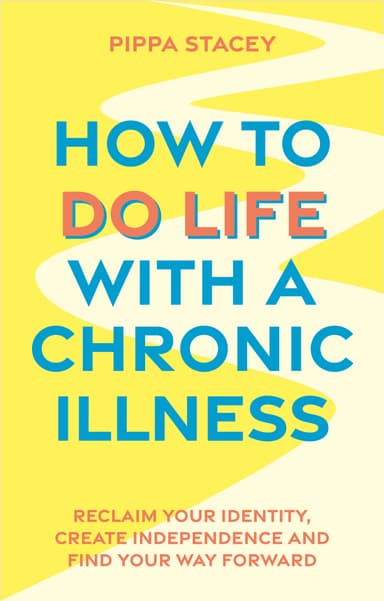 SIGNED COPY – How To Do Life With A Chronic Illness