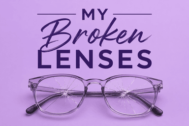 My Broken Lenses