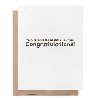 You Have Ruined the Sanctity of Marriage Gay Wedding Card