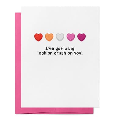 I've Got a Big Lesbian Crush on You Greeting Card