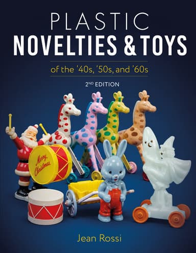 Plastic Novelties and Toys of the '40s, '50s, and '60s, 2nd Edition