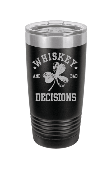 Whiskey and Bad Decisions 20oz Tumbler