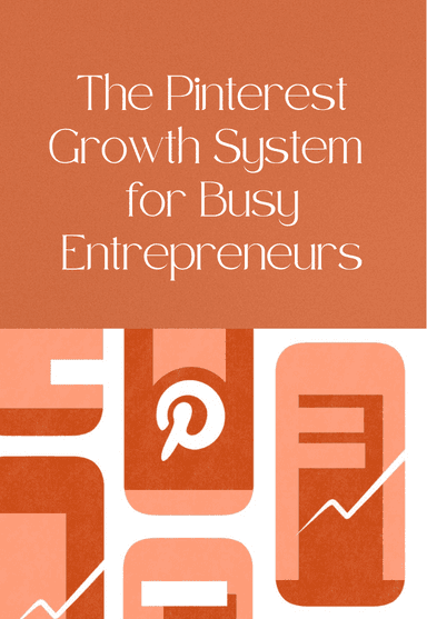 Pinterest Growth System for Busy Entrepreneurs