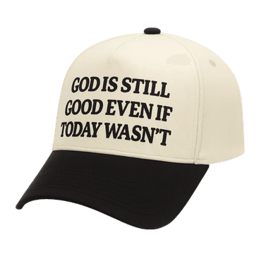 God Is Still Good Even If Today Wasn't | 5 Panel Embroidered Hat