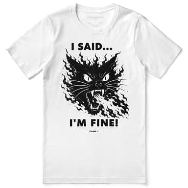 I'm Fine Cat T-Shirt